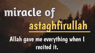 miracle story of istighfar  astaghfirullah benefits in English [upl. by Celine]