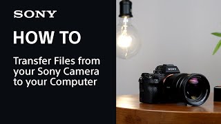 How To Transfer Files from your Sony Camera to your Computer [upl. by Didier]