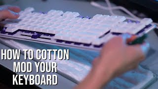 How to Cotton Mod Your Keyboard [upl. by Ellimaj]