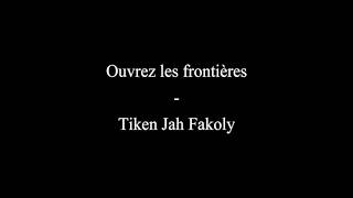 Ouvrez les frontières  Tiken Jah Fakoly [upl. by Everest]