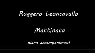 R Leoncavallo  Mattinata pianoaccompaniment [upl. by Ykciv757]