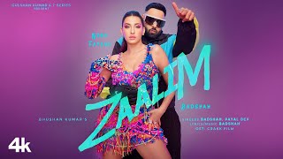 ZAALIM Official Music Video Badshah Nora Fatehi  Payal Dev  Abderafia El Abdioui  Bhushan K [upl. by Edgardo]