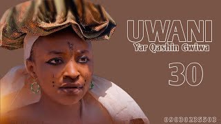 UWANI YAR ƘASHIN GWIWA PART 30 [upl. by Eelaroc241]