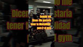 POV Me Gustaría tener tu Mentalidad dicen gymlife gymshortsgimnasio motivation gym [upl. by Netsyrk61]