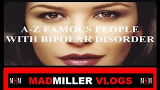 AZ OF FAMOUS PEOPLE WITH BIPOLAR DISORDER [upl. by Elfstan]