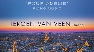 Yann Tiersen Pour Amélie Piano Music Full Album played by Jeroen van Veen [upl. by Vernon]