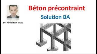 Béton précontraint  solution BA [upl. by Pirzada396]