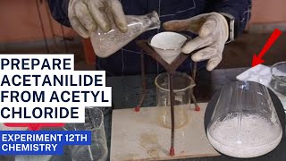 Prepare acetanilide from acetyl chloride class12thpractical chemistry a2zpractical991 [upl. by Carmelina]