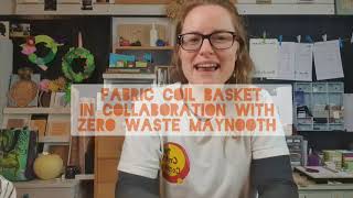 How to make a fabric coil basket with The Craft Corner and Zero Waste Maynooth  Sustainable sewing [upl. by Asaert]