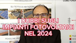 I dubbi per chi vuole fare un impianto fotovoltaico nel 2024 [upl. by Allx]