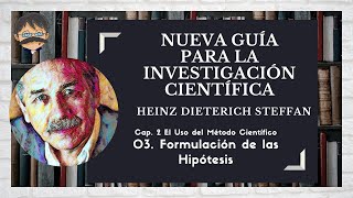 Nueva Guía para la Investigación Científica Dieterich Heinz  Formulación de la Hipótesis [upl. by Reniti511]