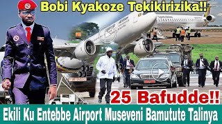 Bobi Wine Kyakoze Tekikirizika Ekili Ku Entebbe Airport Museveni Bamutute Talinya 25 Bafudde [upl. by Singer]