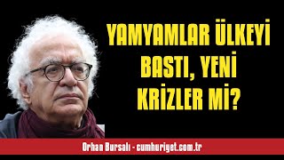 ORHAN BURSALI YAMYAMLAR ÜLKEYİ BASTI YENİ KRİZLER Mİ  SESLİ KÖŞE YAZISI [upl. by Yelhak]