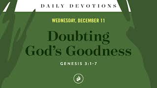 Doubting God’s Goodness – Daily Devotional [upl. by Ocnarf]