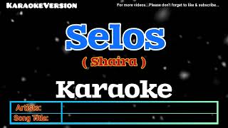 SELOS  KARAOKE 🎤by SHAIRA [upl. by Gavra245]