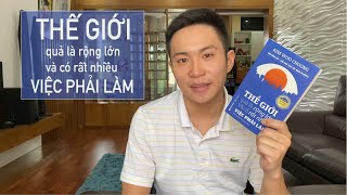 THẾ GIỚI QUẢ LÀ RỘNG LỚN VÀ CÓ RẤT NHIỀU VIỆC PHẢI LÀM  An Tran  Review [upl. by Akined]