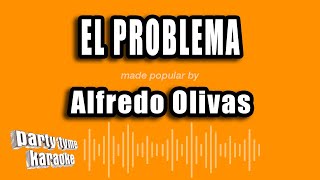 Alfredo Olivas  El Problema Versión Karaoke [upl. by Friedman]