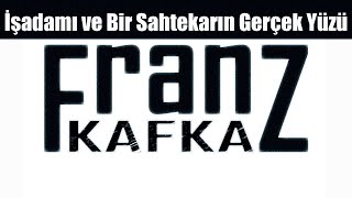 quotİşadamı ve Bir Sahtekarın Gerçek Yüzüquot Franz KAFKA sesli öyküler Akın ALTAN [upl. by Eimor]