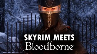 Skyrim Meets Bloodborne  Glenmoril  Skyrim Mods [upl. by Bixler602]