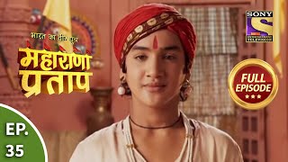 Bharat Ka Veer Putra  Maharana Pratap  भारत का वीर पुत्र  महाराणा प्रताप  Ep 35  Full Episode [upl. by Ymmot]