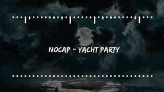 NoCap  Yacht Party [upl. by Thetos553]