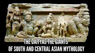 The Daityas The Giants of South and Central Asian Mythology [upl. by Ahsata]