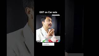 GST on Car sale  Compulsory GST payable on Car Sale  Business CAR purchase and car sale GST [upl. by Judsen]