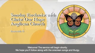 Sunday Eucharist Online 042124  Eastertide 4  Christ Our Hope Anglican [upl. by Gnoht]