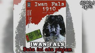 IWAN FALS  BUKU INI AKU PINJAM  1080P LYRIC [upl. by Esbenshade254]