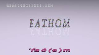 fathom  pronunciation  Examples in sentences and phrases [upl. by Martine]