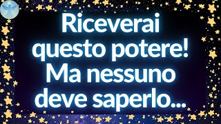 💌 LANGELO DICE Riceverai questo potere Ma nessuno deve saperlo  Messaggio degli Angeli [upl. by Iroc253]