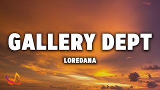 LOREDANA  GALLERY DEPT Lyrics [upl. by Cynara151]