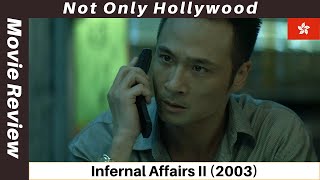 Infernal Affairs II 2003  Movie Review  Hong Kong  A solid sequel except for Edison Chen [upl. by Brogle]