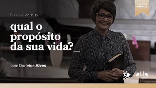 QUAL O PROPÓSITO DA SUA VIDA  Darleide Alves  Igreja Unasp SP [upl. by Ardnaet505]