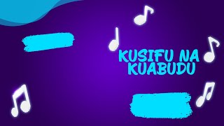 KUSIFU NA KUABUDU [upl. by Oer]