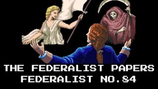 The Federalist Papers  Federalist No 84 [upl. by Hinman883]