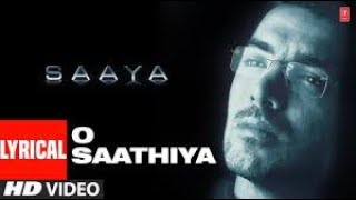 O Sathiya  Lyrical Video Song  Saaya  Udit Narayan Alka Yagnik  John Abraham Tara Sharma Annil [upl. by Nallek]