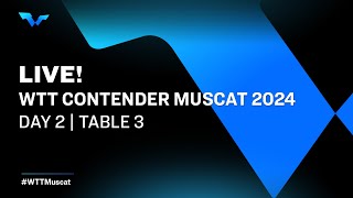 LIVE  T3  Day 2  WTT Contender Muscat 2024 [upl. by Patterman]