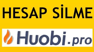 Huobi Pro Hesap Silme Nasıl Yapılır [upl. by Og]