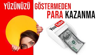 YÜZÜNÜ GÖSTERMEDEN YOUTUBEDAN PARA KAZANMA  22 KANAL FİKRİ [upl. by Rosamond]