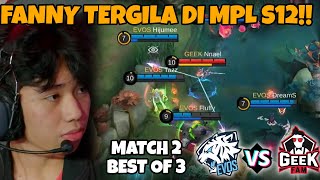 FANNY TERGILA DI MPL S12  FULL FREESTYLE FANNY SIAPA INI ORANG EVOS VS GEEK MATCH 2 [upl. by Nwahsel894]