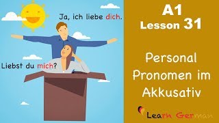 Learn German  Personal Pronouns  Accusative Case  German for beginners  A1  Lesson 31 [upl. by Joshua]