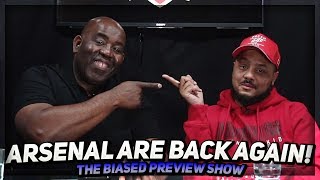 The Biased Preview Show Arsenal Are BACK AGAIN Feat Troopz [upl. by Ahsinahs]