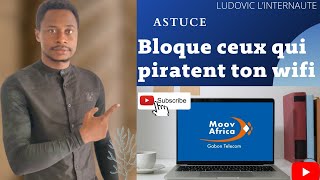 COMMENT BLOQUER CEUX QUI PIRATENT TON WIFI bloque définitivement laccès à ton wifi facilement [upl. by Atsugua]