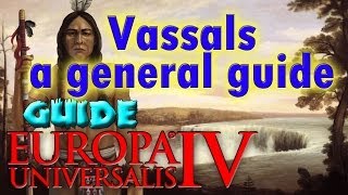 Europa Universalis 4 TutorialGuide  Vassals and how to get them [upl. by Yrokcaz]