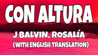 J Balvin Rosalía  Con Altura LetraLyrics With English Translation Video [upl. by Giorgi]