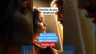 Homélie du jour 190924 quot Jésus pardonne tous les péchés de Marie Madeleine P45 homéliedujour [upl. by Melc]