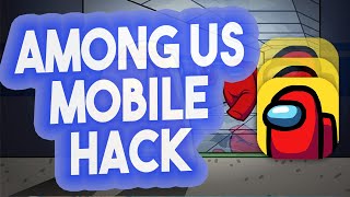 Among Us Mobile Hack  How To Cheat In Among Us Mobile iOS  Android [upl. by Romelda826]