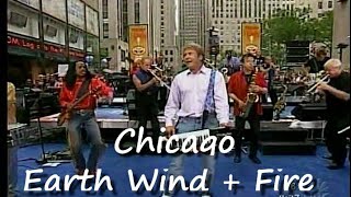 Chicago  Earth Wind  Fire 7105 Today Concert Series [upl. by Truda]