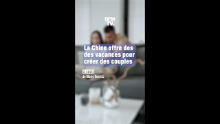 Pour créer des couples la Chine offre des vacances à des étudiants [upl. by Domela]